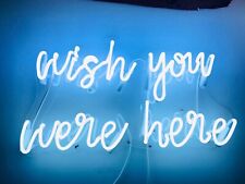Wish You  Were Here Neon Sign Light Lamp 20