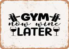 Metal Sign - Gym Now Wine Later - Vintage Rusty Look Sign picture