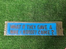 what if they gave a war and nobody came vintage bumper sticker 70-80s picture