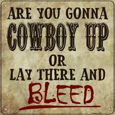 Cowboy Up Or Bleed Novelty Metal Square Sign SQ-157 picture