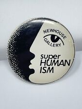 Rare Early 1980s NYC Art Show Pinback Button - Superhumanism - Newhouse Gallery picture