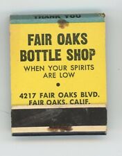 Fair Oaks Bottle Shop California 4217 Fair Oaks Blvd Antique Matchbook D-6 picture