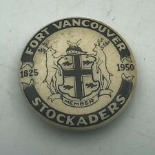 1825-1950 Fort Vancouver Stockaders Member Button Pin Pinback Vintage Rare   F7 picture