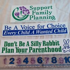 pro choice Bumper Sticker Lot Of 3 every child a wanted child plan your parentho picture