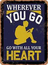 Metal Sign - Wherever You Go With All Your Heart - Vintage Look picture