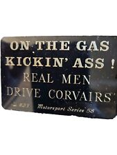 On The Gas Kickin Ass Real Men Drive Corvairs Small Metl Sign picture