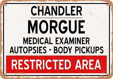 Metal Sign - Morgue of Chandler for Halloween  - Vintage Rusty Look picture