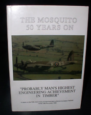 The Mosquito:50 Years On~Probably Man's Highest Achievement in Timber;Hbdj,signd picture