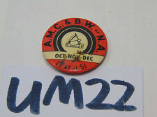 VINTAGE UNION MADE PIN PINBACK A.M.C & B.W OF N.A OCT-NOV-DEC 19 A.F 51 RED picture