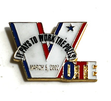 IT PAYS TO WORK THE POLLS MARCH 5, 2002 - POLITICAL ENAMEL VOTE LAPEL PIN picture