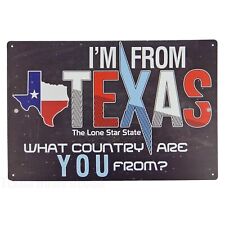 I'm From Texas What Country Are You From? Rustic Metal Tin Sign 11 3/4 inch picture