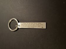 I May Not Be You’re First But I Wanna Be Your Last Keychain picture