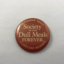 VTG ~ McCormick Spices SOCIETY TO END DULL MEALS FOREVER Promo Button Pinback picture