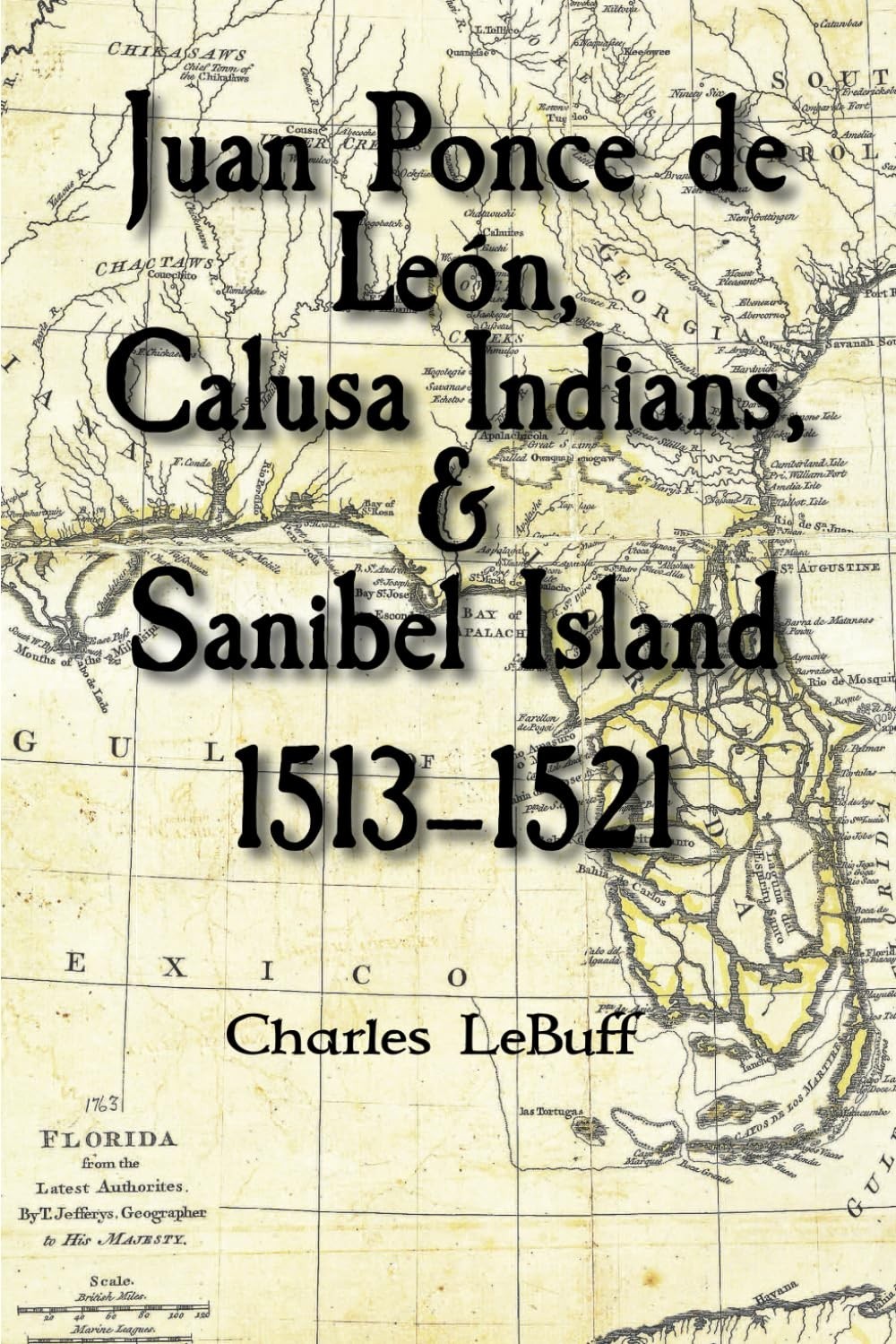 Juan Ponce de León, Calusa Indians, & Sanibel Island—1513–1521 Juan Ponce de León, Calusa Indians, & Sanibel Island—1513–1521