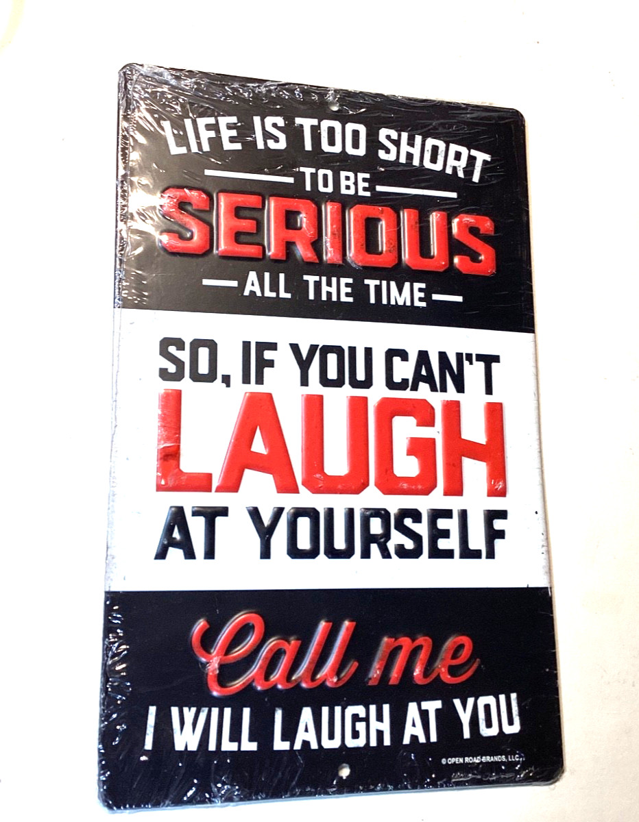 Open Road Metal Sign-LIFE IS TOO SHORT TO BE SERIOUS- FAST SHIPPING Open Road Metal Sign-LIFE IS TOO SHORT TO BE SERIOUS- FAST SHIPPING