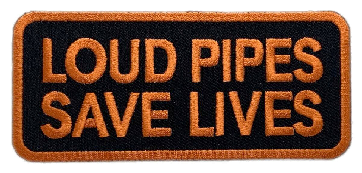 Loud Pipes Save Lives Patch [4.0 X 1.75 - Iron on Sew on -Orange/Black - LS9]