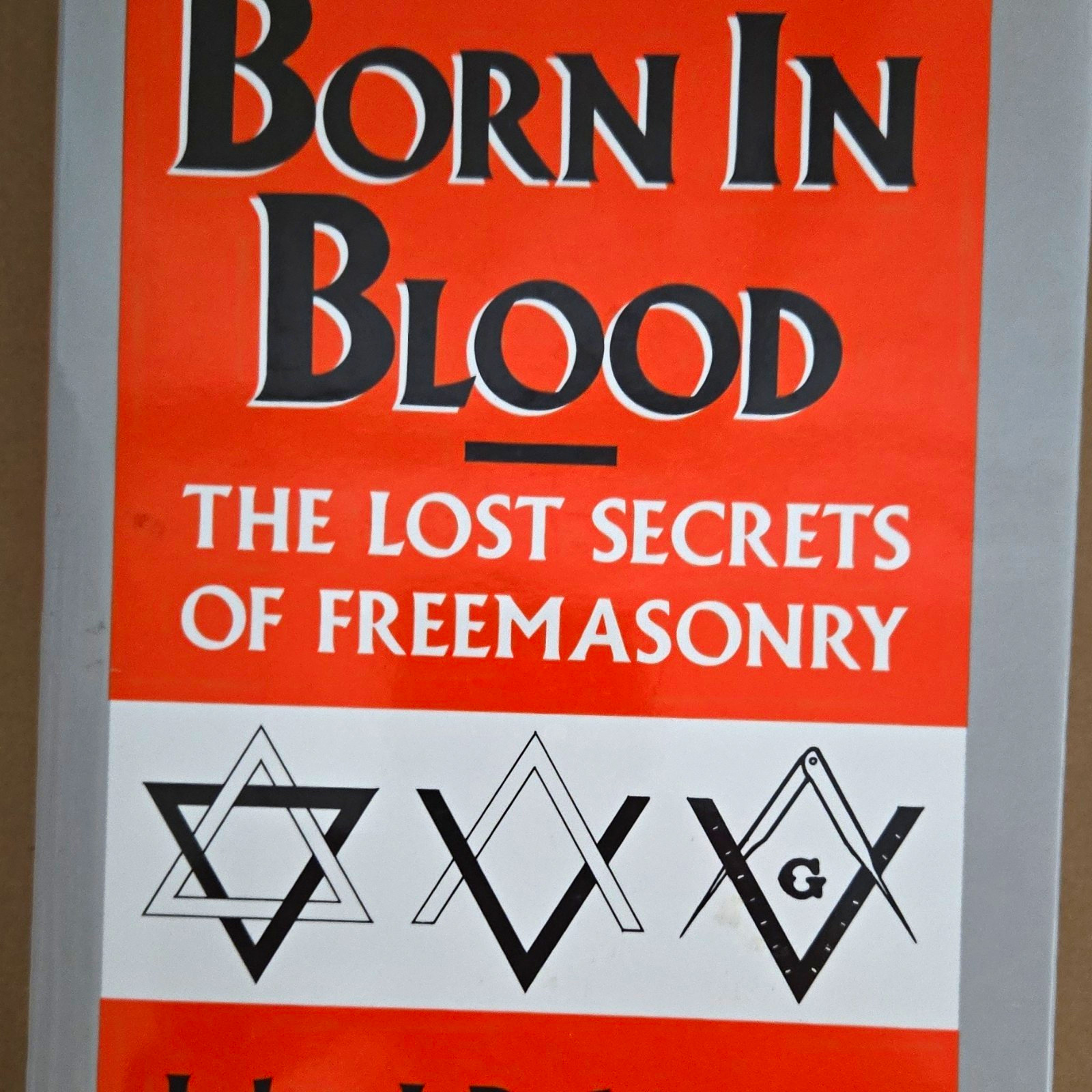 Born in Blood: The Lost Secrets of Freemasonry Paperback 1990 ISBN 0871316021 Born in Blood: The Lost Secrets of Freemasonry Paperback 1990 ISBN 0871316021