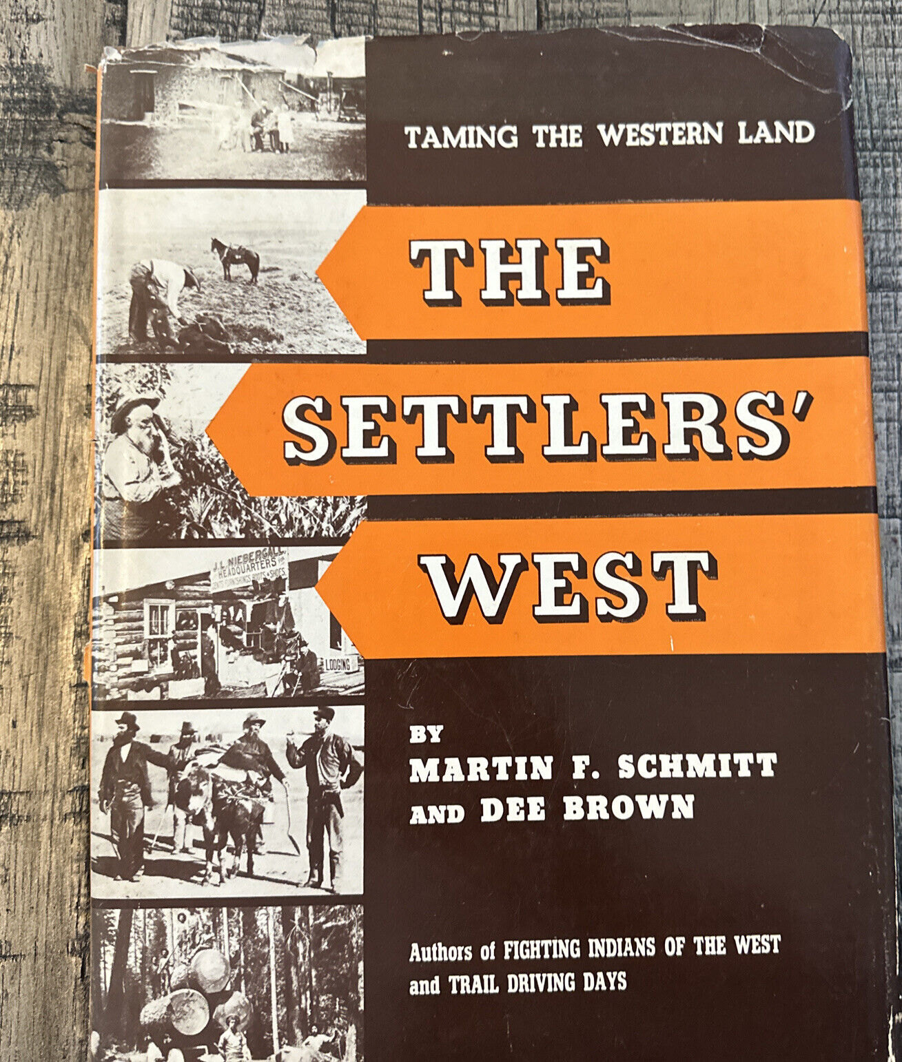 The Settlers’ West Martin F. Schmitt / Dee Brown 1955 Bonanza Books