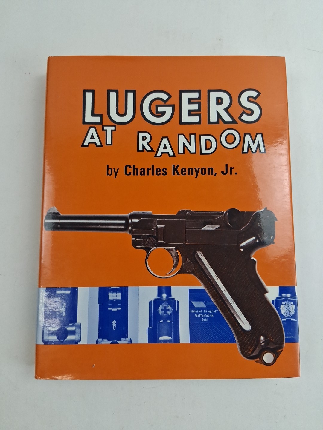 Lugers  at Random by Charles Kenyon Jr Reference Book