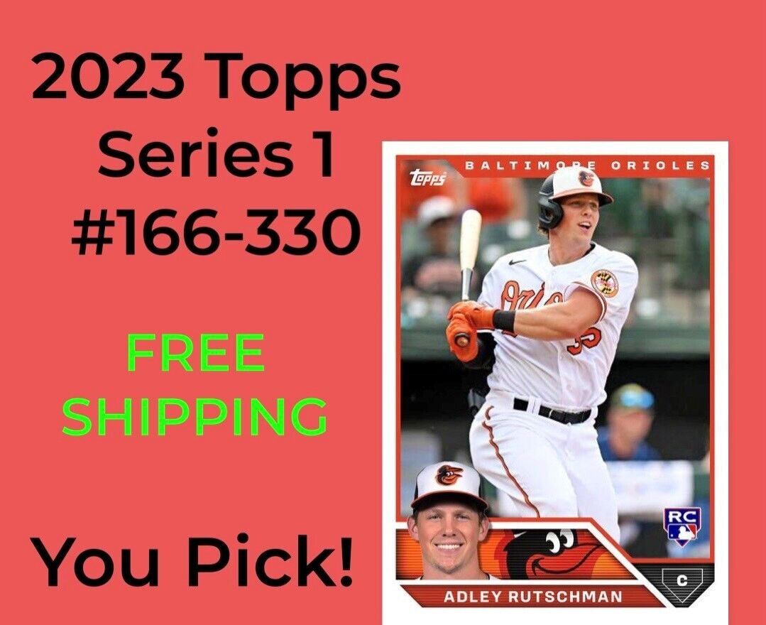2023 Topps Series 1 Baseball - You Pick & Complete Your Set #166-330 