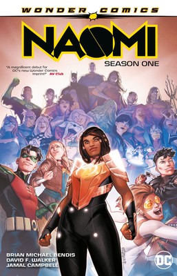 Naomi: Season One by Bendis, Brian Michael; Walker, David F. Naomi: Season One by Bendis, Brian Michael; Walker, David F.