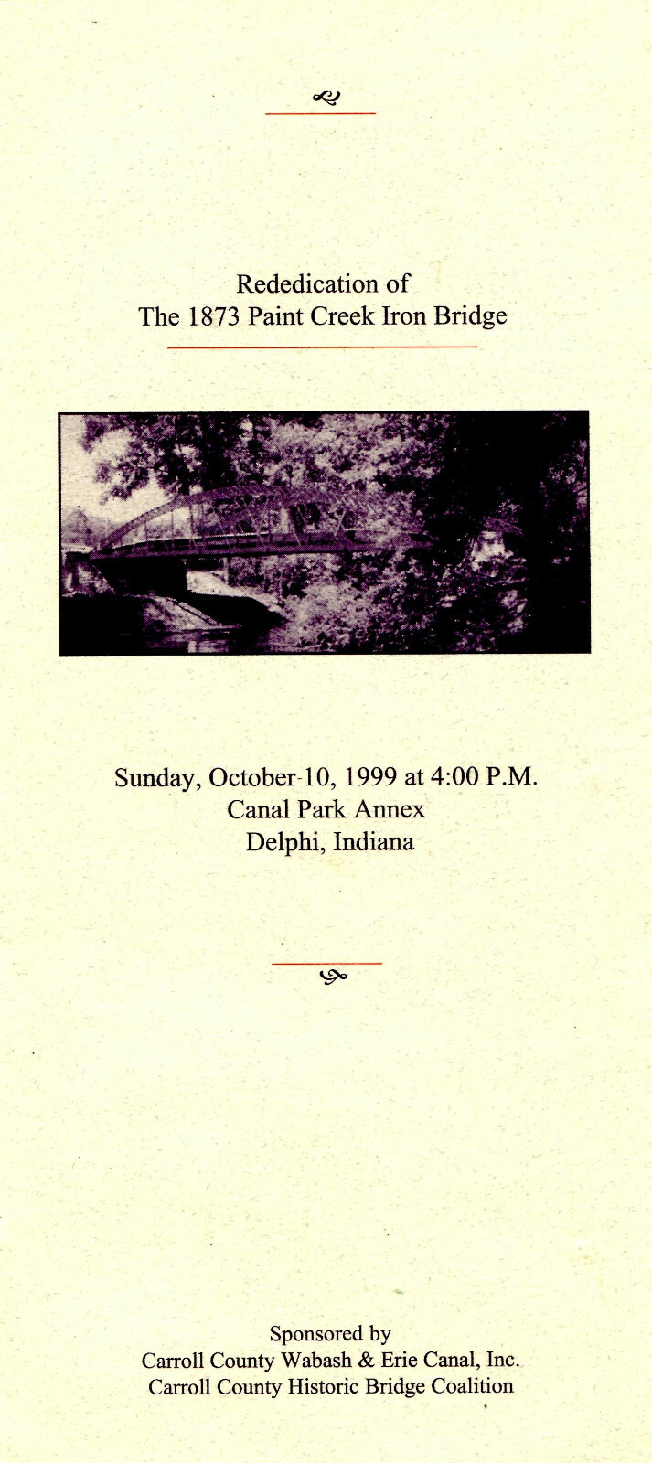 Rededication of The 1873 Paint Creek Iron Bridge brochure, Oct. 1999, Delphi, IN Rededication of The 1873 Paint Creek Iron Bridge brochure, Oct. 1999, Delphi, IN