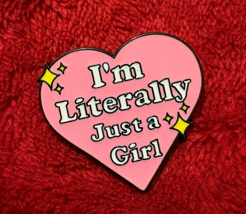 I\'M LITERALLY JUST A GIRL enamel pin - I\'M LITERALLY JUST A GIRL enamel pin -