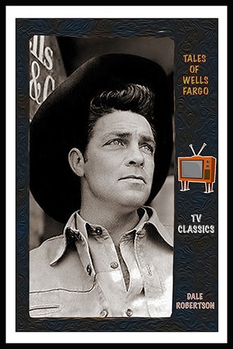 Tales of Wells Fargo Tv- Dale Robertson 4 Tales of Wells Fargo Tv- Dale Robertson 4