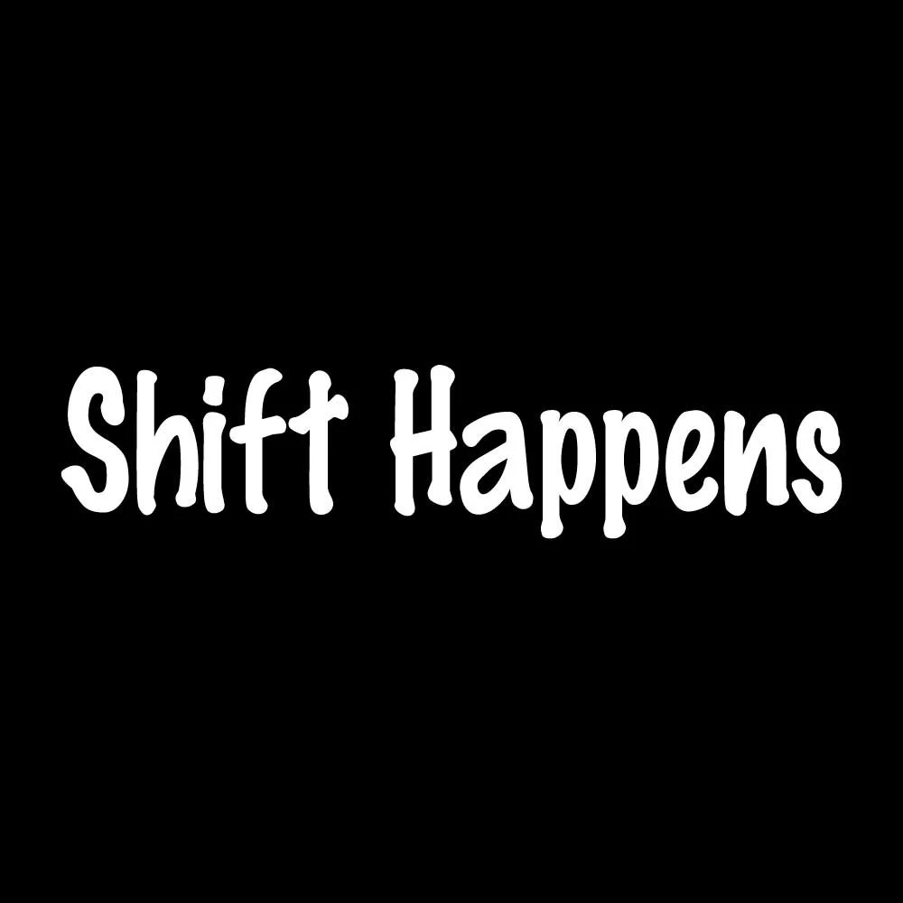 Shift Happens Manual Transmission Decal Sticker White Die Cut Vinyl Shift Happens Manual Transmission Decal Sticker White Die Cut Vinyl