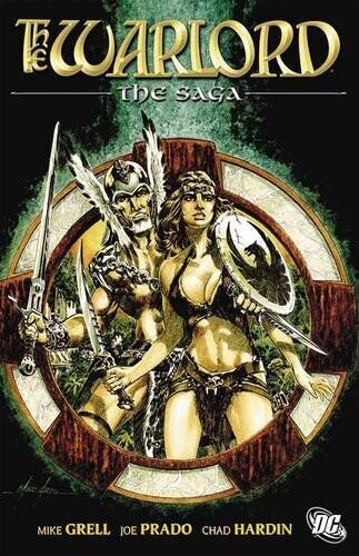 THE WARLORD: THE SAGA By Mike Grell