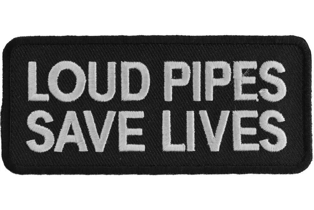 LOUD PIPES SAVE LIVES EMBROIDERED IRON ON PATCH