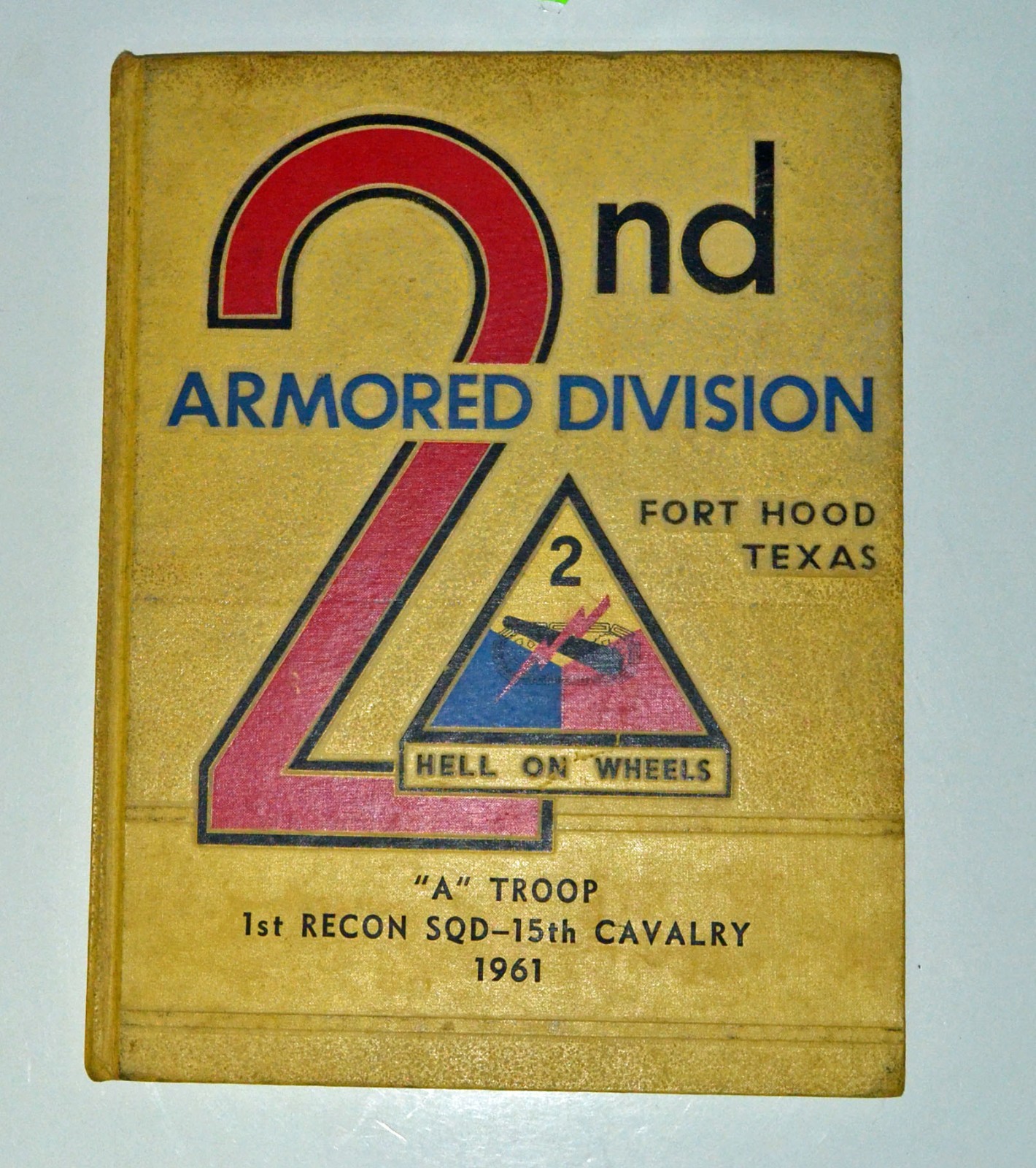 Army 2nd Armored Division Fort Hood Texas Yearbook - 15th Cavalry 1961