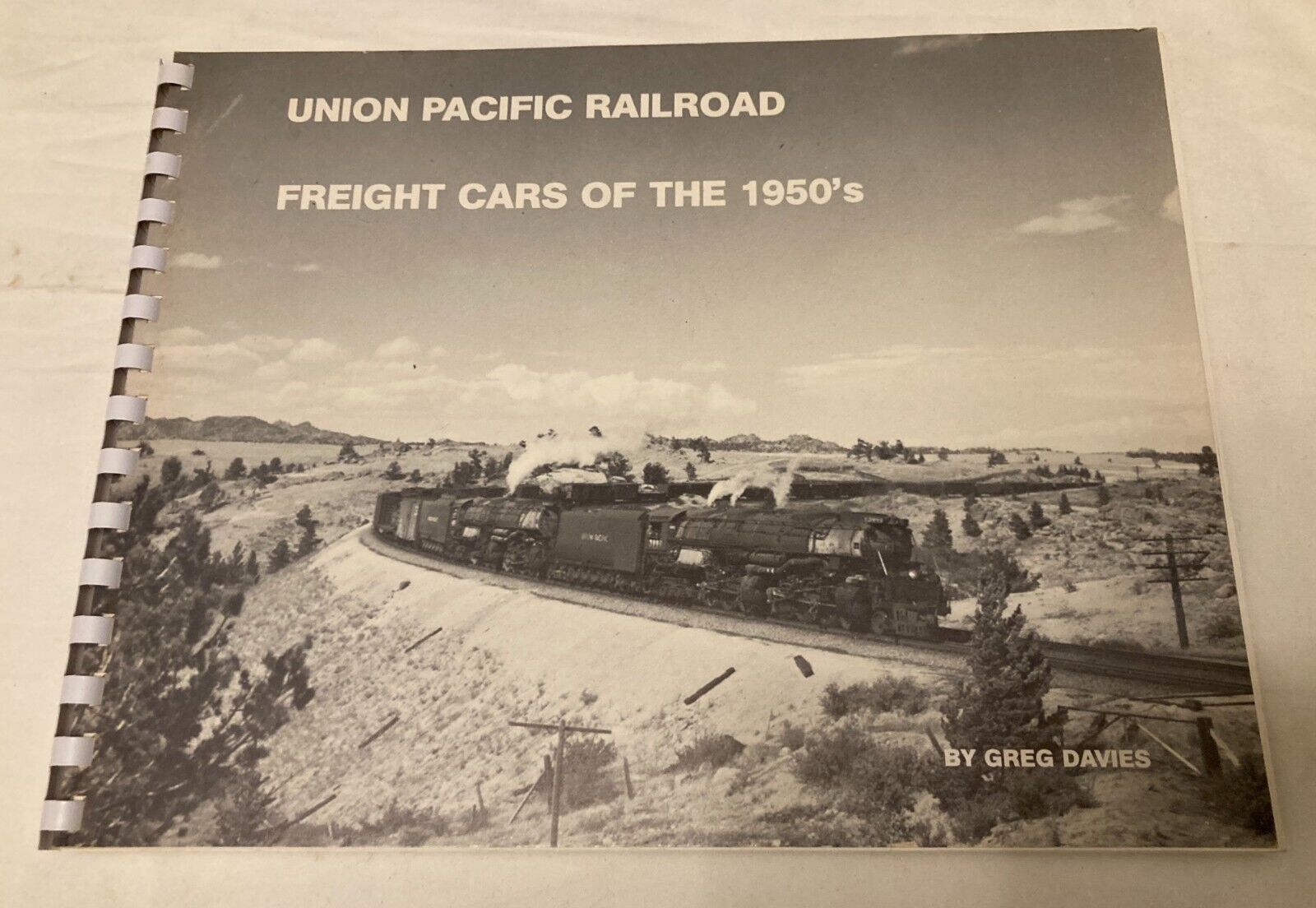 Union Pacific Railroad Freight Cars of the 1950\'s by Greg Davies Photos/Diagrams