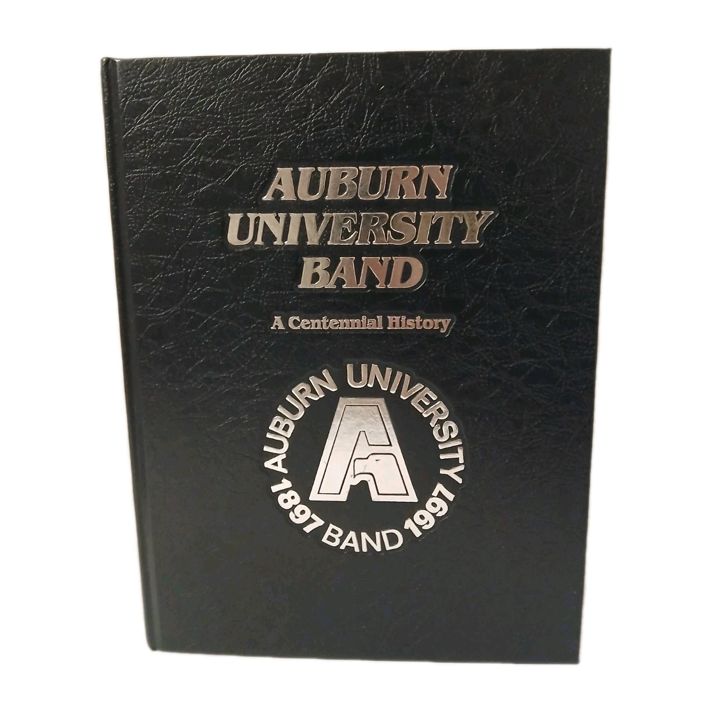 Auburn University Band - A Centennial History 1897-1997 Hardback Auburn University Band - A Centennial History 1897-1997 Hardback