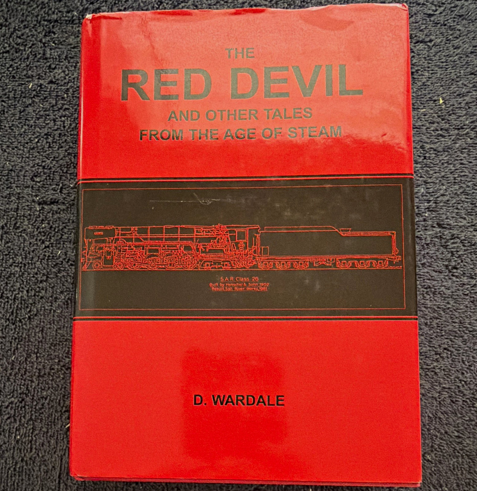 The Red Devil and Other Tales From the Age of Steam by D. Wardale The Red Devil and Other Tales From the Age of Steam by D. Wardale