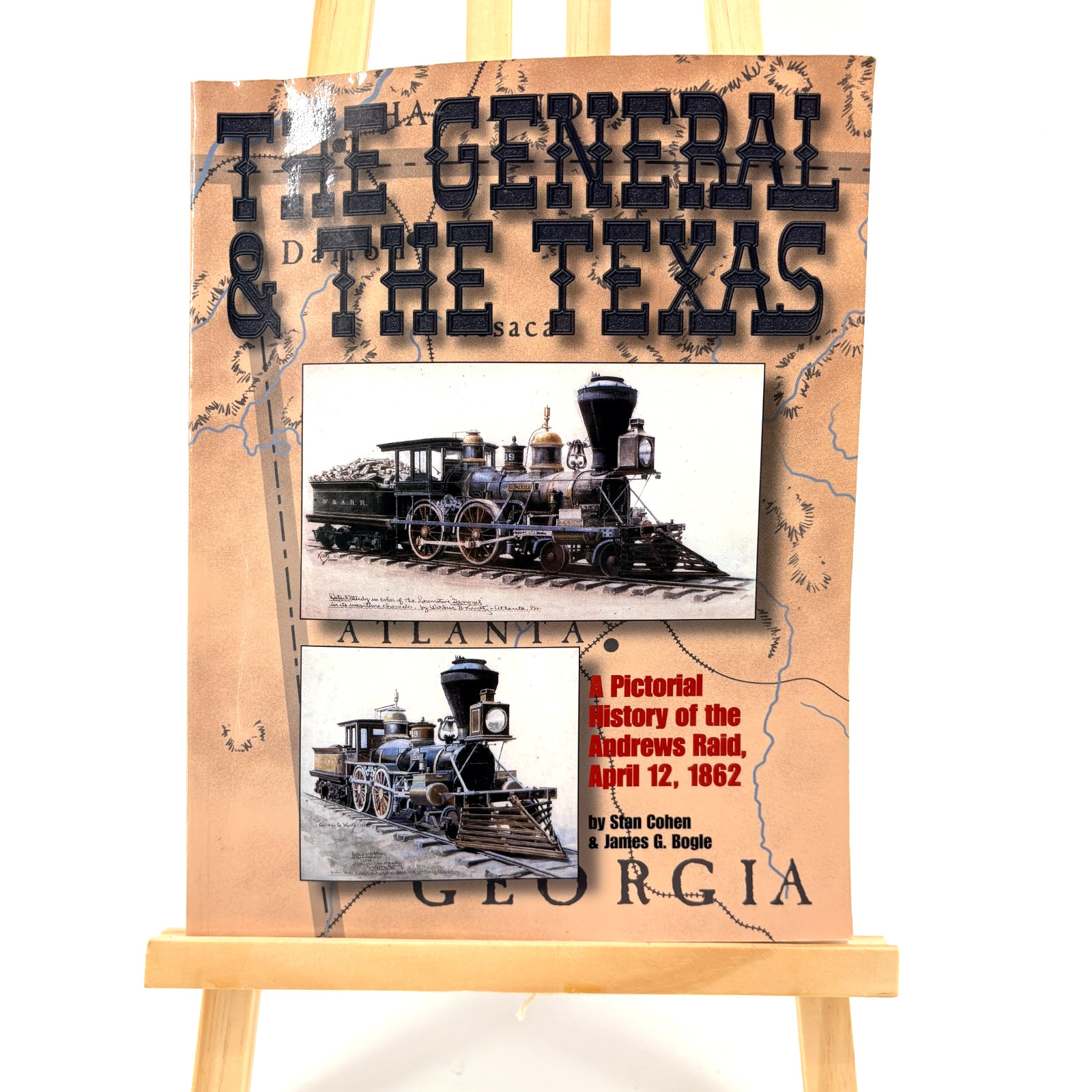 The General & The Texas A Pictorial History of the Andrews Raid Stan Cohen The General & The Texas A Pictorial History of the Andrews Raid Stan Cohen