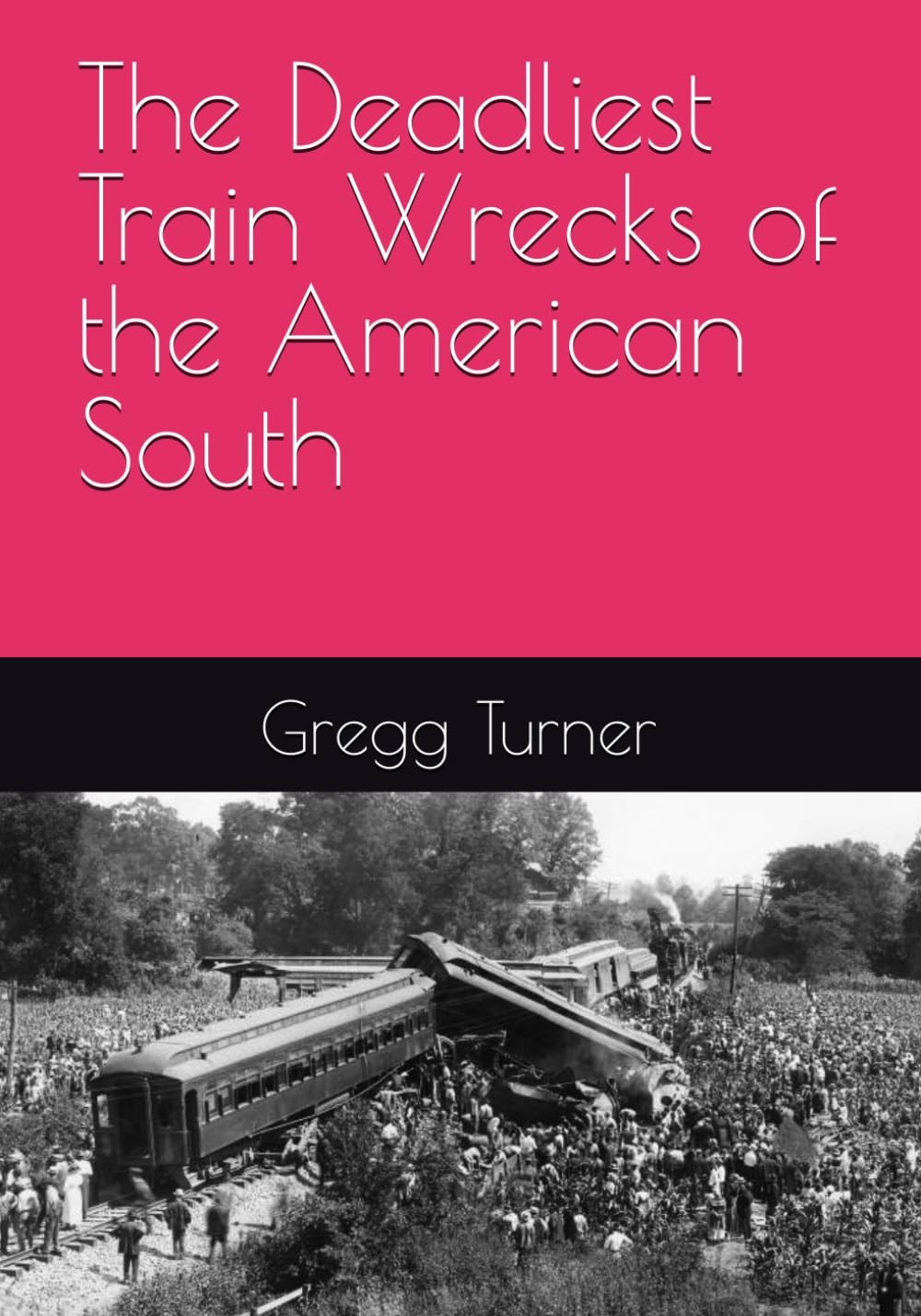 The Deadliest Train Wrecks of the American South The Deadliest Train Wrecks of the American South