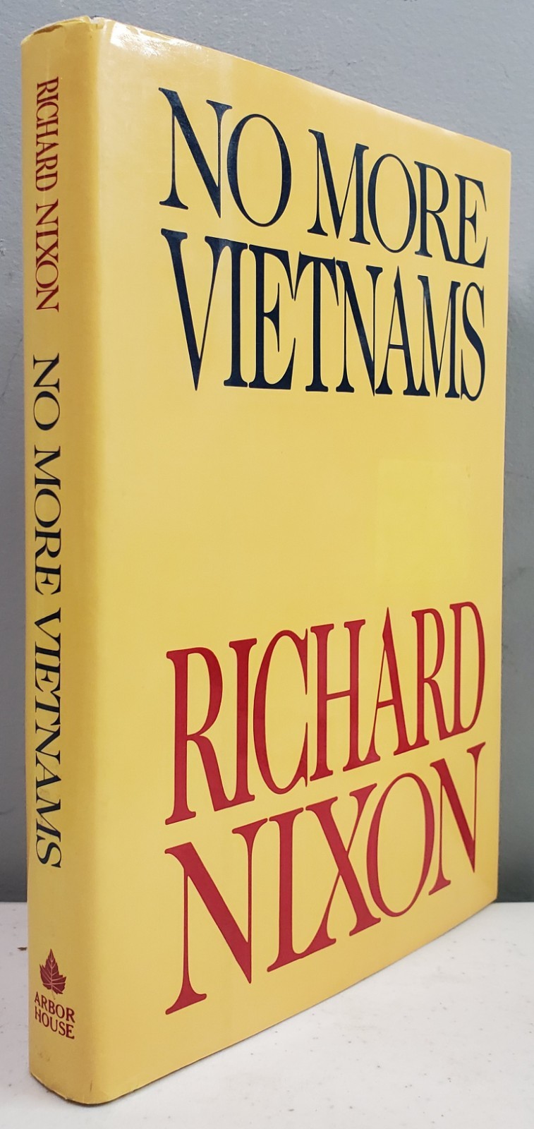 SIGNED No More Vietnams -- Richard Nixon -- 1985 SIGNED No More Vietnams -- Richard Nixon -- 1985