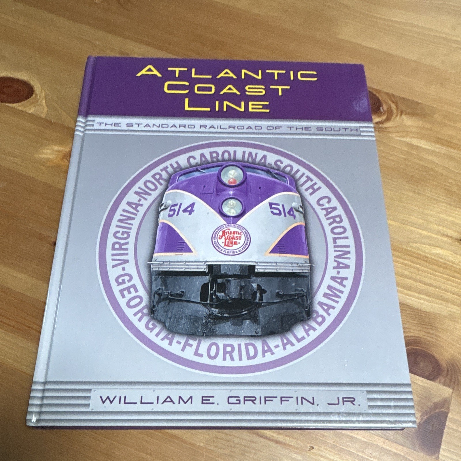 Atlantic Coast Line: The Standard Railroad of the South by William E. Griffin Jr Atlantic Coast Line: The Standard Railroad of the South by William E. Griffin Jr