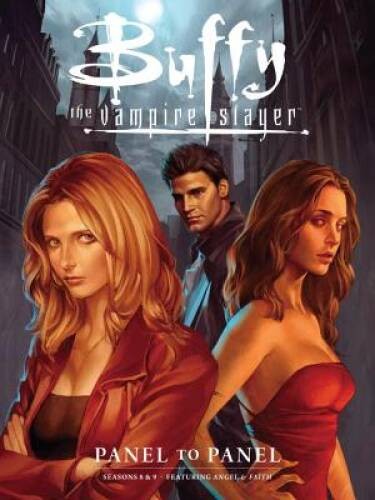 Buffy the Vampire Slayer: Panel to Panel-Seasons 8 & 9 - Paperback - GOOD Buffy the Vampire Slayer: Panel to Panel-Seasons 8 & 9 - Paperback - GOOD