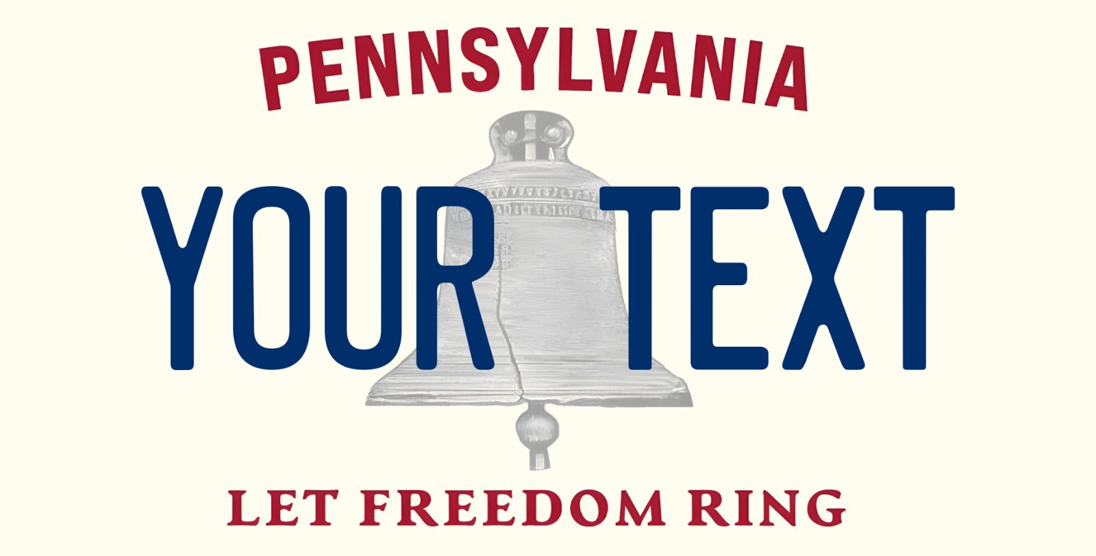 Pennsylvania Let Freedom Ring Custom License Plate Personalized 12\