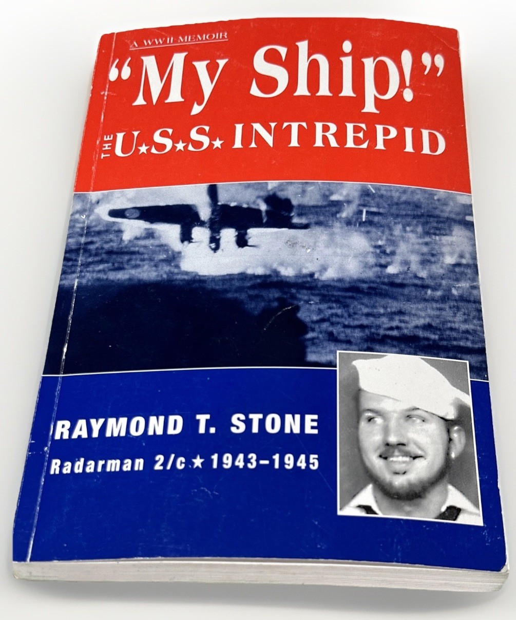 My Ship The USS Intrepid Raymond T. Stone Radarman 1943-1945 SIGNED WWII RARE My Ship The USS Intrepid Raymond T. Stone Radarman 1943-1945 SIGNED WWII RARE