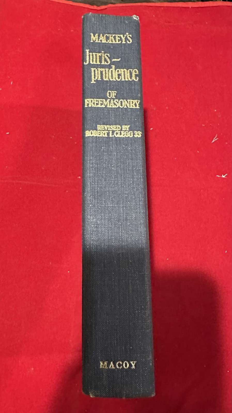 Mackey\'s Jurisprudence Of Freemasonry Robert I. Clegg 1980 Hardcover Mackey\'s Jurisprudence Of Freemasonry Robert I. Clegg 1980 Hardcover