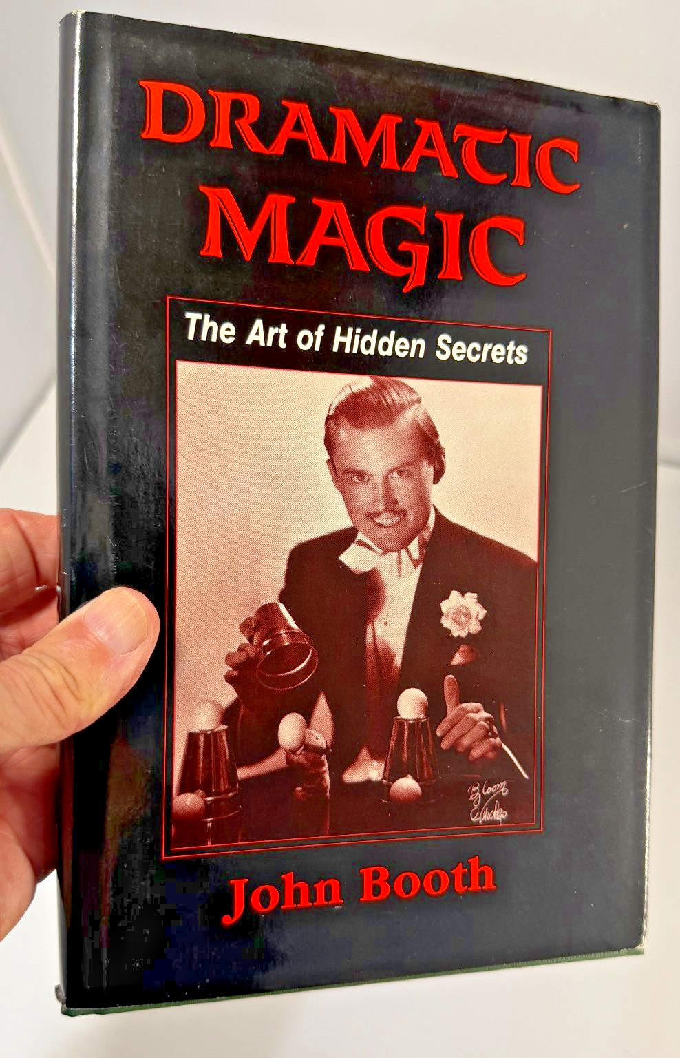 Signed- John Booth Dramatic Magic The Art of Hidden Secrets 1988 Ridgeway Press