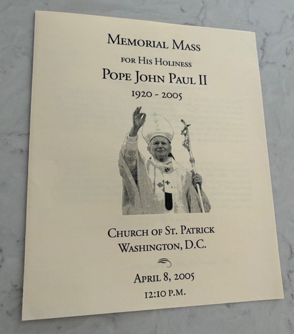 Pope John Paul II Memorial Mass Program Church of St. Patrick Washington D.C. Pope John Paul II Memorial Mass Program Church of St. Patrick Washington D.C.