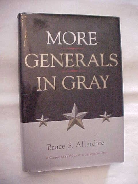 MORE GENERALS IN GRAY by ALLARDICE; CIVIL WAR 137 CONFEDERATES