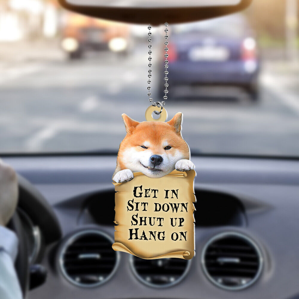 Funny Shiba Inu Dog Get In Sit Down Shut Up Hang On Car Ornament Gift Decor