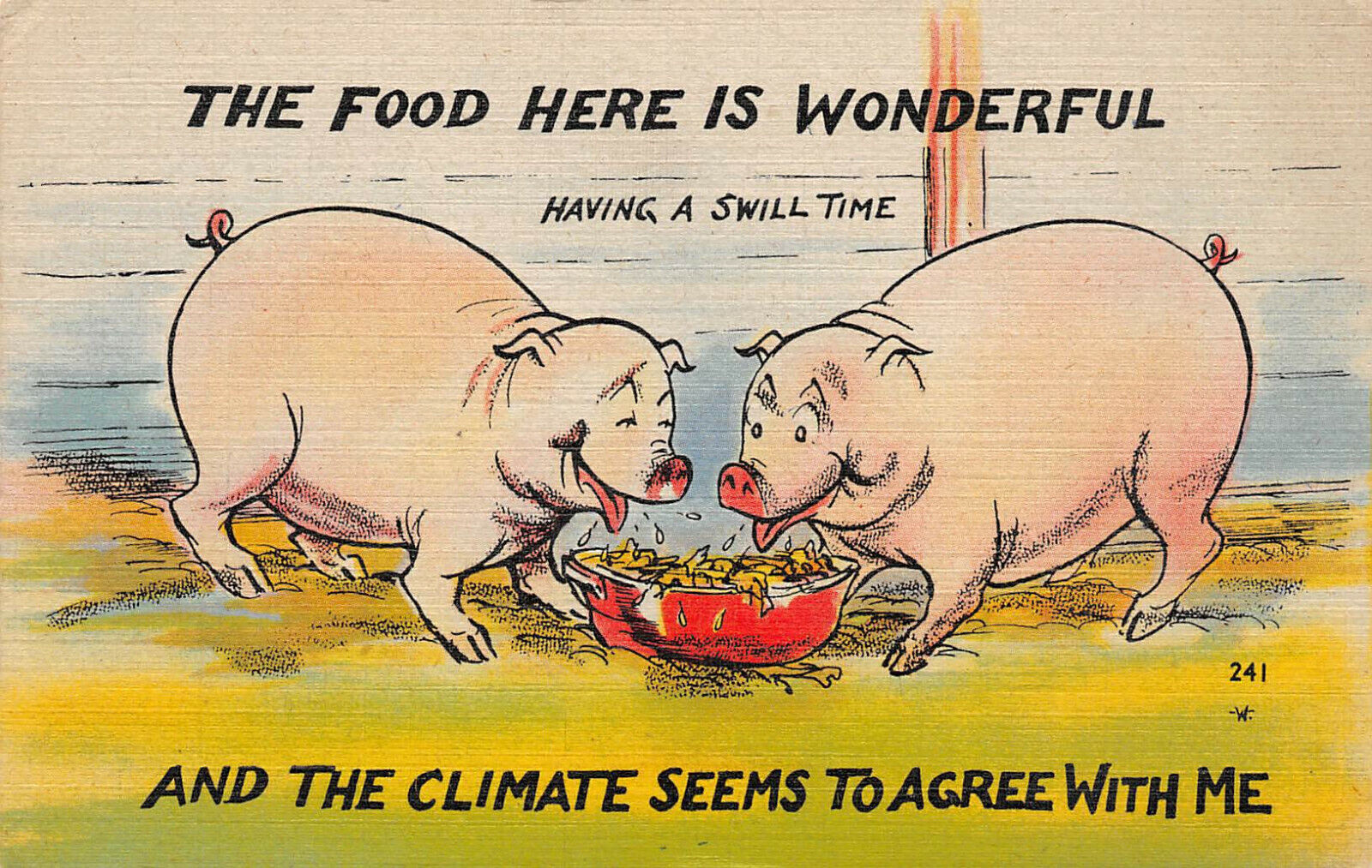 UPICK Postcard Comic The Food Here Is Wonderful Having A Swill Time 1946 Linen 