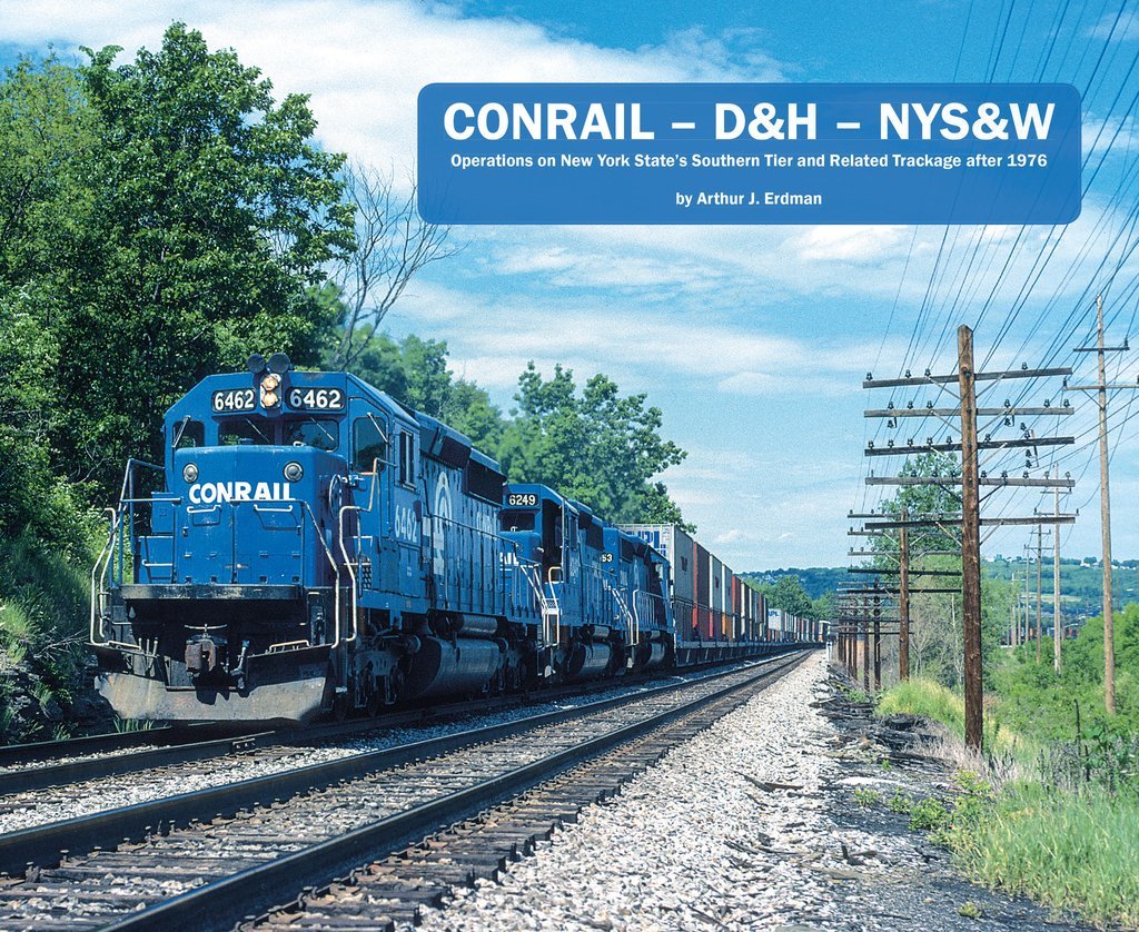 CONRAIL - D&H - NYS&W: Operations on New York State’s Southern Tier - (NEW BOOK) CONRAIL - D&H - NYS&W: Operations on New York State’s Southern Tier - (NEW BOOK)