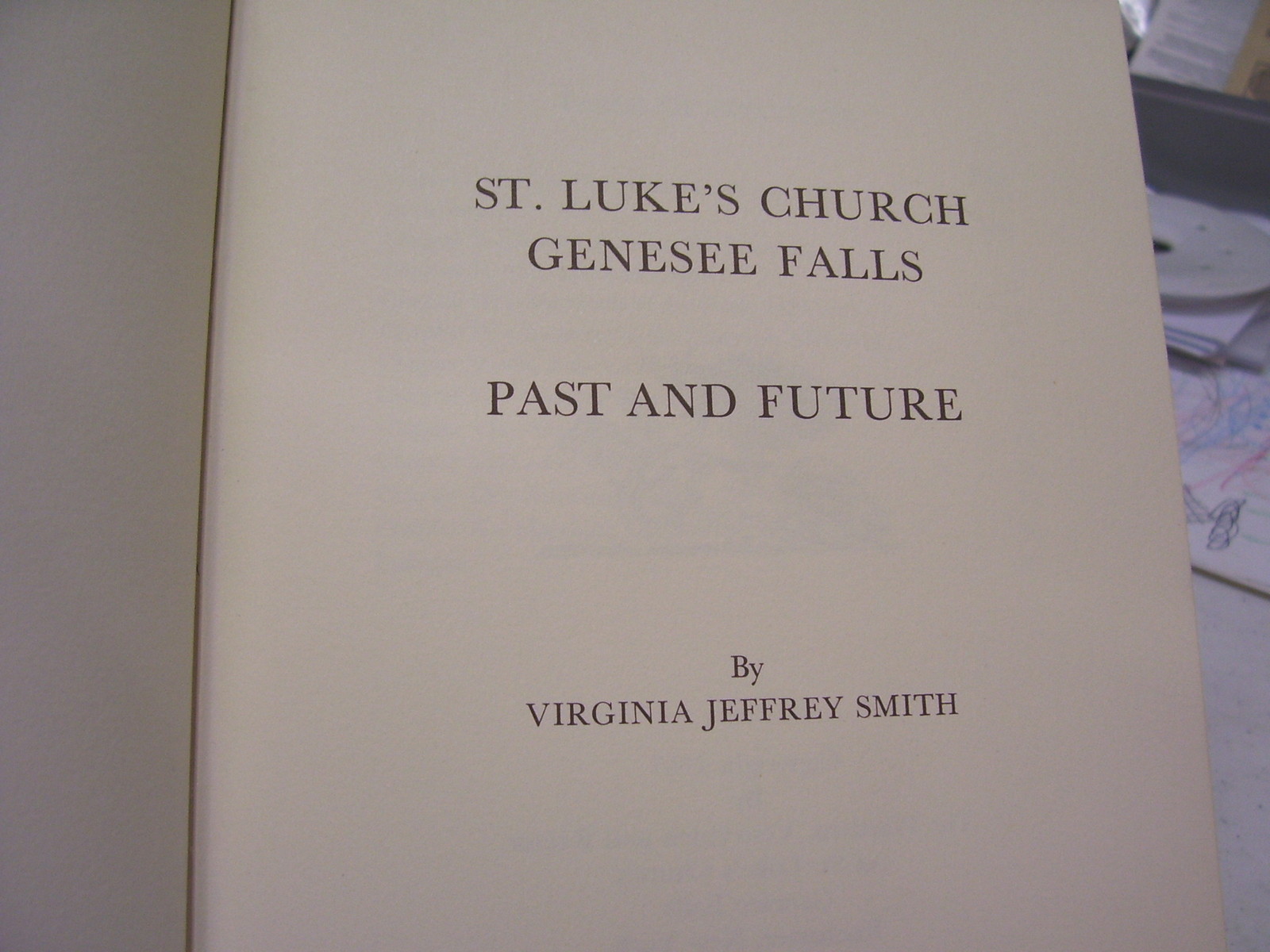 ST. LUKE\'S CHURCH GENESEE FALLS NY 1817-1967 SIGNED VIRGINIA SMITH, RALPH AVERY